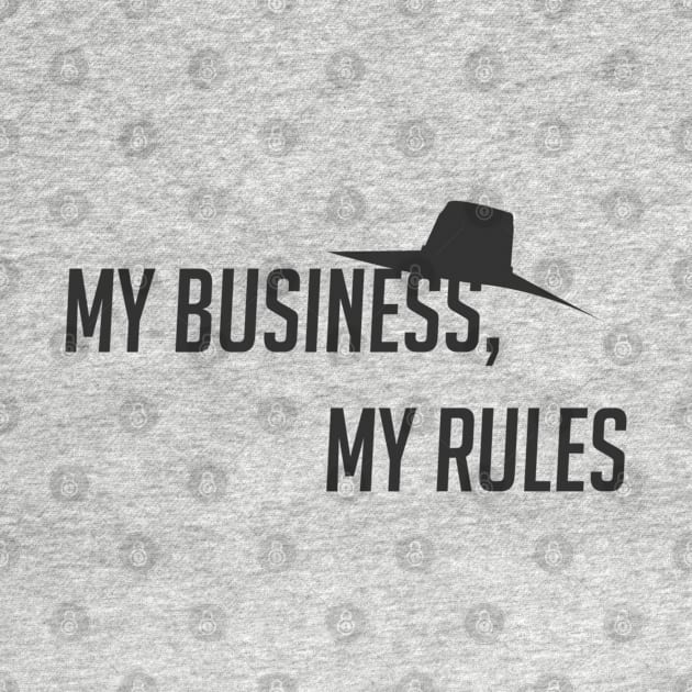 My business, my rules by badgerinafez